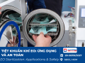 Thiết bị tiệt khuẩn bằng khí EO: Ứng dụng, yêu cầu an toàn và những giới hạn cần lưu ý