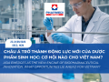CHÂU Á TRỞ THÀNH ĐỘNG LỰC MỚI CỦA DƯỢC PHẨM SINH HỌC: CƠ HỘI NÀO CHO VIỆT NAM?