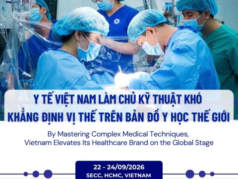 Y tế Việt Nam làm chủ kỹ thuật cao, khẳng định vị thế trên bản đồ y học thế giới