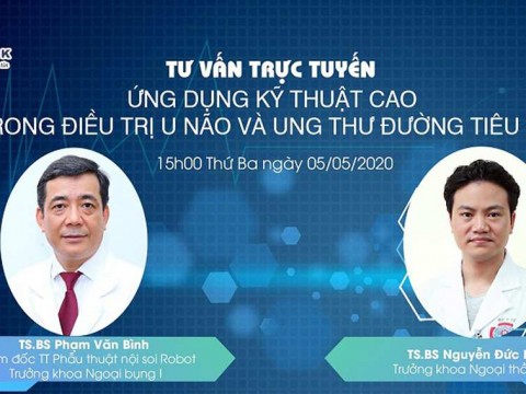 Chương trình Tư vấn Trực tuyến " Ứng dụng Kỹ thuật cao trong điều trị u não và ung thư tiêu hóa