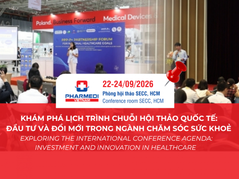  KHÁM PHÁ LỊCH TRÌNH CHUỖI HỘI THẢO QUỐC TẾ BA NGÀY TẠI PHARMEDI & HEALTHCARE VIETNAM 2026